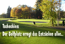 Foto - Tschechien: Der Golfplatz erregt das Entzücken aller ...